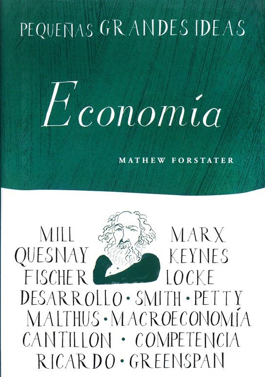 ECONOMÍA, PEQUEÑAS GRANDES IDEAS | 9788497543668 | FORSTATER, MATHEW | Galatea Llibres | Llibreria online de Reus, Tarragona | Comprar llibres en català i castellà online
