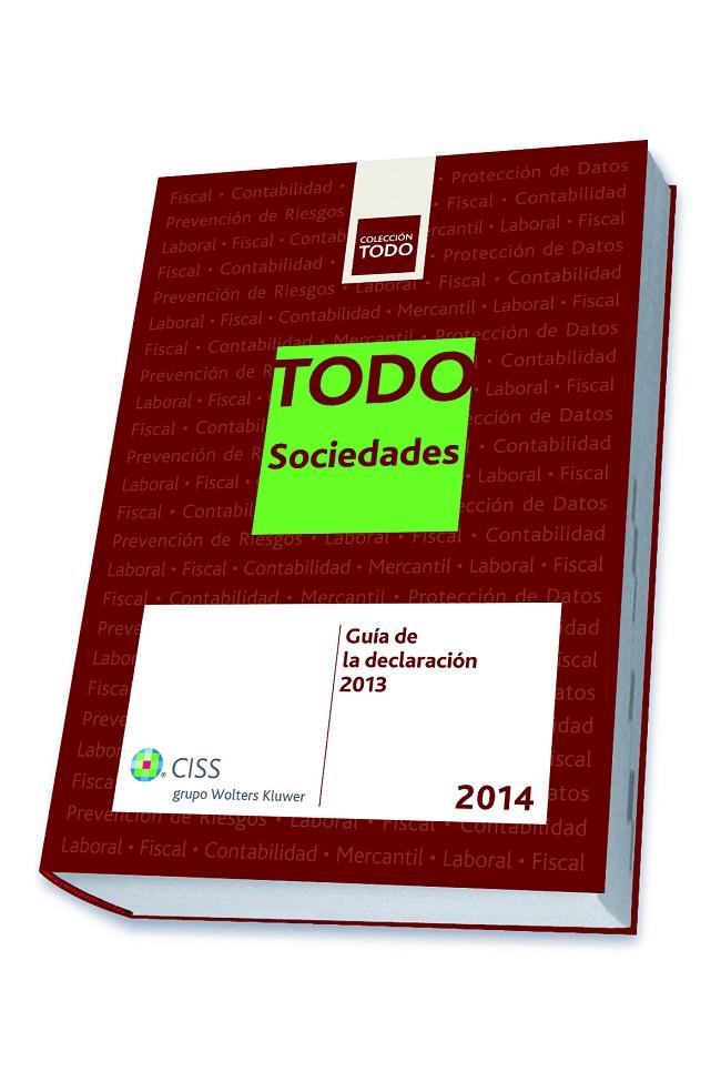 TODO SOCIEDADES 2014. GUÍA DE LA DECLARACIÓN 2013 | 9788499546001 | GONZáLEZ GONZáLEZ, JOSé MARíA/ORTEGA CARBALLO, ENRIQUE/GARCíA GóMEZ DE ZAMORA, REMEDIOS | Galatea Llibres | Librería online de Reus, Tarragona | Comprar libros en catalán y castellano online