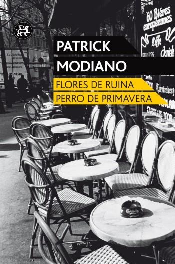 FLORES DE RUINA/PERRO DE PRIMAVERA | 9788415325451 | MODIANO, PATRICK | Galatea Llibres | Librería online de Reus, Tarragona | Comprar libros en catalán y castellano online