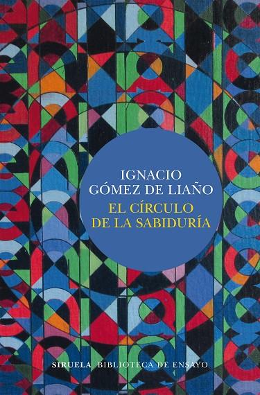 EL CÍRCULO DE LA SABIDURÍA | 9788417454630 | GÓMEZ DE LIAÑO, IGNACIO | Galatea Llibres | Librería online de Reus, Tarragona | Comprar libros en catalán y castellano online