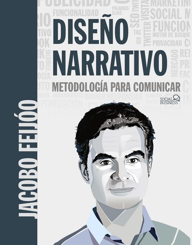 DISEÑO NARRATIVO. METODOLOGÍA PARA COMUNICAR | 9788441541863 | FEIJÓO, JACOBO | Galatea Llibres | Librería online de Reus, Tarragona | Comprar libros en catalán y castellano online