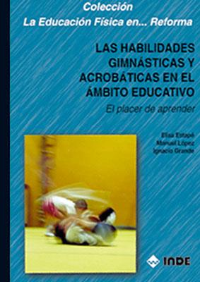 HABILIDADES GIMNASTICAS Y ACROBATICAS EN EL AMBITO EDUCATIVO | 9788487330841 | ESTAPE, ELISA | Galatea Llibres | Librería online de Reus, Tarragona | Comprar libros en catalán y castellano online