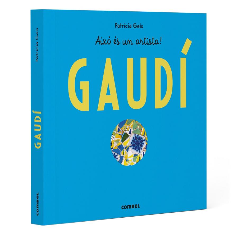 GAUDÍ. AIXO ES UNA ARTISTA! | 9788411583145 | GEIS CONTI, PATRICIA | Galatea Llibres | Llibreria online de Reus, Tarragona | Comprar llibres en català i castellà online