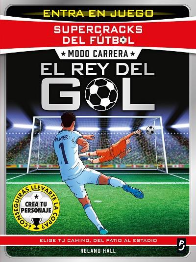 SUPERCRACKS DEL FÚTBOL. MODO CARRERA. EL REY DEL GOL | 9788408317623 | HALL, ROLAND | Galatea Llibres | Llibreria online de Reus, Tarragona | Comprar llibres en català i castellà online