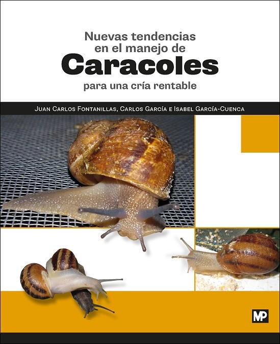 NUEVAS TENDENCIAS EN EL MANEJO DE CARACOLES PARA UNA CRíA RENTABLE | 9788484767176 | FONTANILLAS PEREZ, JUAN CARLOS/GARCíA-CUENCA , ISABEL/GARCíA , CARLOS | Galatea Llibres | Librería online de Reus, Tarragona | Comprar libros en catalán y castellano online
