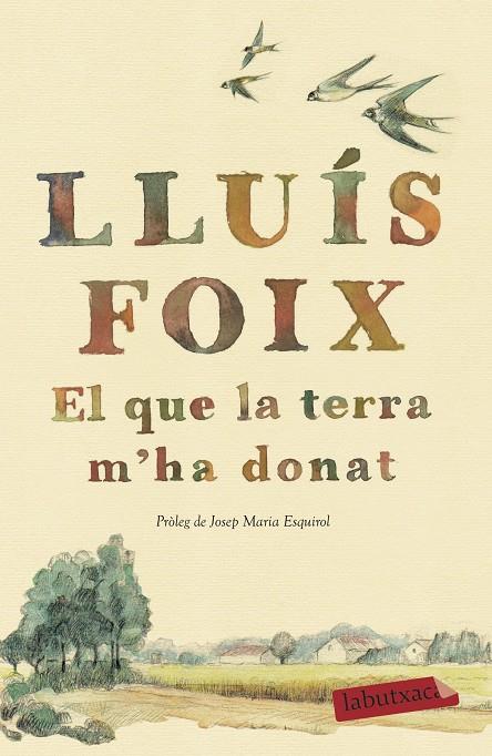 EL QUE LA TERRA M'HA DONAT | 9788417420260 | FOIX, LLUÍS | Galatea Llibres | Librería online de Reus, Tarragona | Comprar libros en catalán y castellano online