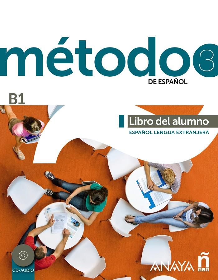 MÉTODO 3 DE ESPAÑOL. LIBRO DEL ALUMNO B1 | 9788467830545 | ROBLES ÁVILA, SARA/CÁRDENAS BERNAL, FRANCISCA/HIERRO MONTOSA, ANTONIO | Galatea Llibres | Llibreria online de Reus, Tarragona | Comprar llibres en català i castellà online