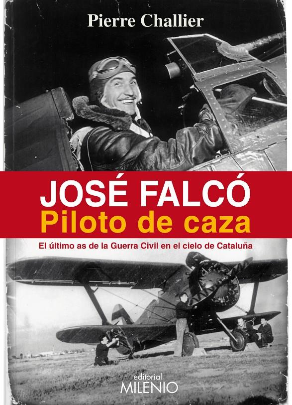 JOSÉ FALCÓ. PILOTO DE CAZA | 9788497435802 | CHALLIER, PIERRE | Galatea Llibres | Librería online de Reus, Tarragona | Comprar libros en catalán y castellano online