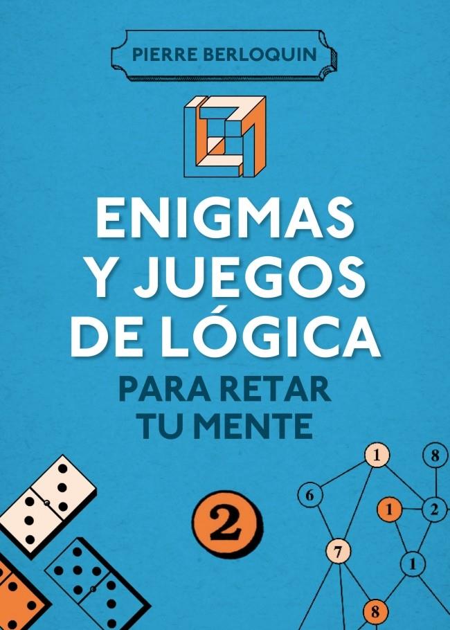 ENIGMAS Y JUEGOS DE LÓGICA PARA RETAR A TU MENTE | 9788425350108 | BERLOQUIN, PIERRE | Galatea Llibres | Llibreria online de Reus, Tarragona | Comprar llibres en català i castellà online