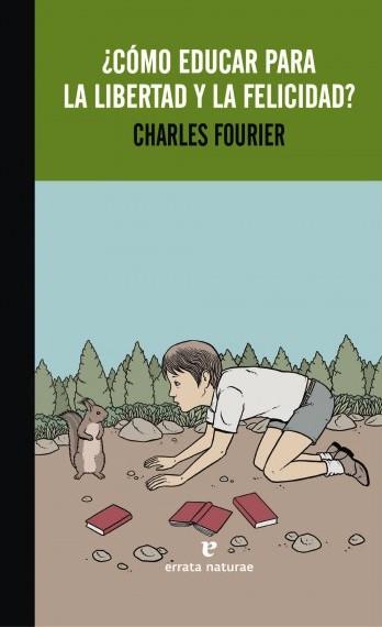 CÓMO EDUCAR PARA LA LIBERTAD Y LA FELICIDAD? | 9788416544141 | FOURIER, CHARLES | Galatea Llibres | Llibreria online de Reus, Tarragona | Comprar llibres en català i castellà online