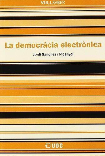 DEMOCRACIA ELECTRONICA, LA | 9788497883290 | SANCHEZ I PICANYOL, JORDI | Galatea Llibres | Librería online de Reus, Tarragona | Comprar libros en catalán y castellano online