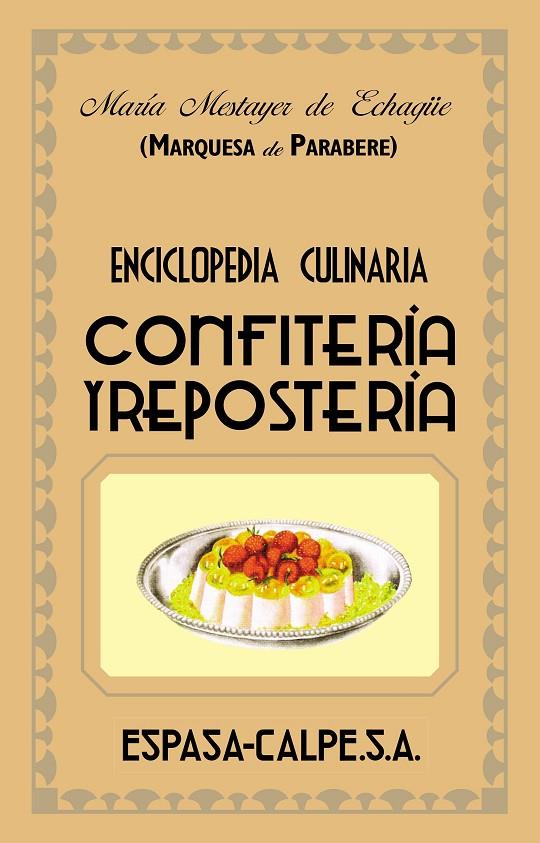 ENCICLOPEDIA CULINARIA: CONFITERIA Y REPOSTERIA (MARQUESA DE PARABERE) | 9788467019919 | MESTAYER DE ECHAGUE, MARIA | Galatea Llibres | Llibreria online de Reus, Tarragona | Comprar llibres en català i castellà online