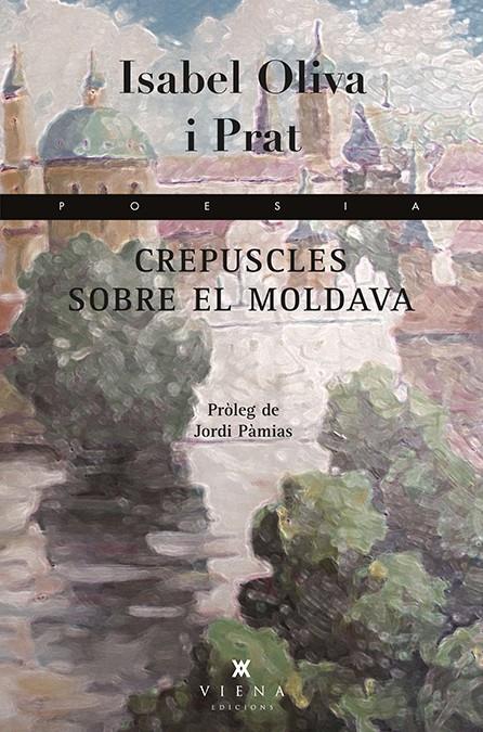 CREPUSCLES SOBRE EL MOLDAVA | 9788483308493 | OLIVA I PRAT, ISABEL | Galatea Llibres | Librería online de Reus, Tarragona | Comprar libros en catalán y castellano online