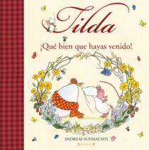 TILDA. QUE BIEN QUE HAYAS VENIDO | 9788466649100 | SCHMACHTL, ANDREAS H. | Galatea Llibres | Llibreria online de Reus, Tarragona | Comprar llibres en català i castellà online