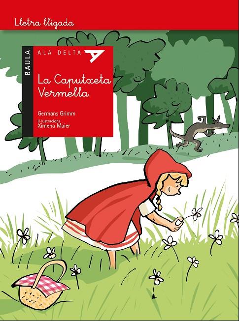 LA CAPUTXETA VERMELLA - ALA DELTA LLETRA LLIGADA | 9788447940141 | GRIMM | Galatea Llibres | Librería online de Reus, Tarragona | Comprar libros en catalán y castellano online