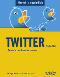 TWITTER. MANUAL IMPRESCINDIBLE | 9788441531925 | CAMBRONERO, ANTONIO | Galatea Llibres | Llibreria online de Reus, Tarragona | Comprar llibres en català i castellà online
