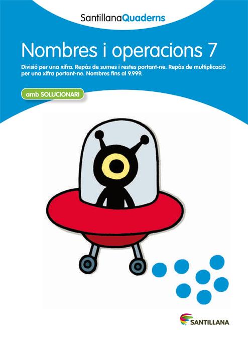 NOMBRES I OPERACIONS 7 (SANTILLANA QUADERNS) | 9788468013886 | VARIOS AUTORES | Galatea Llibres | Librería online de Reus, Tarragona | Comprar libros en catalán y castellano online