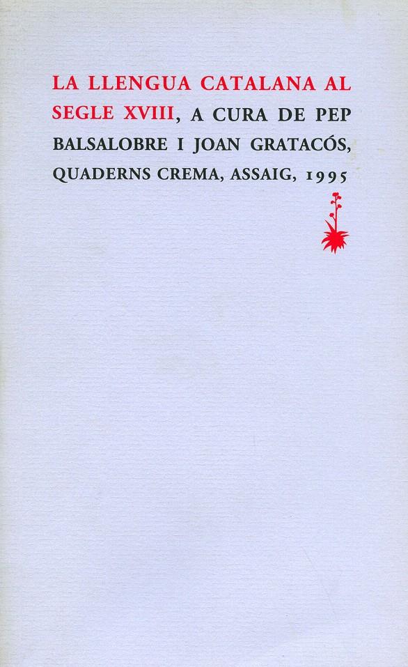LLENGUA CATALANA AL SEGLE XVIII, LA | 9788477271420 | BALSALOBRE, PEP | Galatea Llibres | Llibreria online de Reus, Tarragona | Comprar llibres en català i castellà online