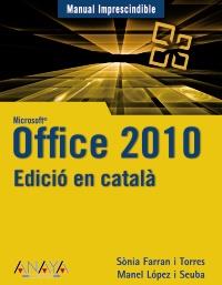 OFFICE 2010. ED. CATALA | 9788441528468 | LÓPEZ I SEUBA, MANEL/FARRAN I TORRES, SÒNIA | Galatea Llibres | Llibreria online de Reus, Tarragona | Comprar llibres en català i castellà online