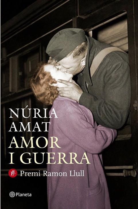 AMOR I GUERRA (PREMI RAMON LLULL 2011) | 9788497082242 | AMAT, NURIA | Galatea Llibres | Librería online de Reus, Tarragona | Comprar libros en catalán y castellano online