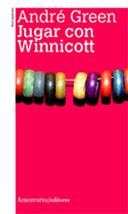 JUGAR CON WINNICOTT | 9789505181216 | GREEN, ANDRE | Galatea Llibres | Librería online de Reus, Tarragona | Comprar libros en catalán y castellano online