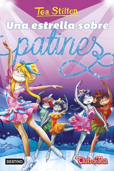 UNA ESTRELLA SOBRE PATINES. TEA STILTON 52 | 9788408304814 | Galatea Llibres | Librería online de Reus, Tarragona | Comprar libros en catalán y castellano online