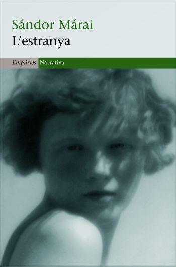 ESTRANYA, L' | 9788497872881 | SÁNDOR MÁRAI | Galatea Llibres | Librería online de Reus, Tarragona | Comprar libros en catalán y castellano online