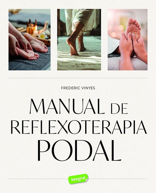 MANUAL DE REFLEXOTERAPIA PODAL | 9788491182849 | VINYES, FREDERIC | Galatea Llibres | Llibreria online de Reus, Tarragona | Comprar llibres en català i castellà online