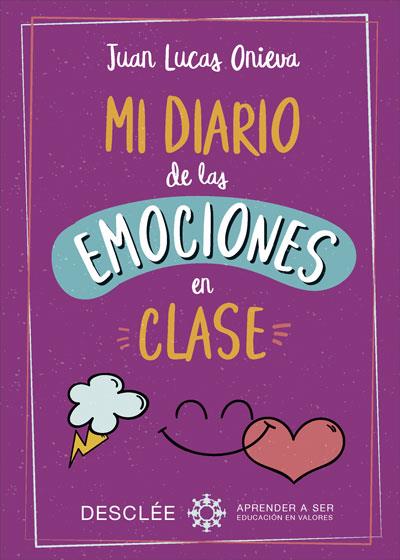 MI DIARIO DE LAS EMOCIONES EN CLASE | 9788433030405 | ONIEVA LÓPEZ, JUAN LUCAS | Galatea Llibres | Librería online de Reus, Tarragona | Comprar libros en catalán y castellano online