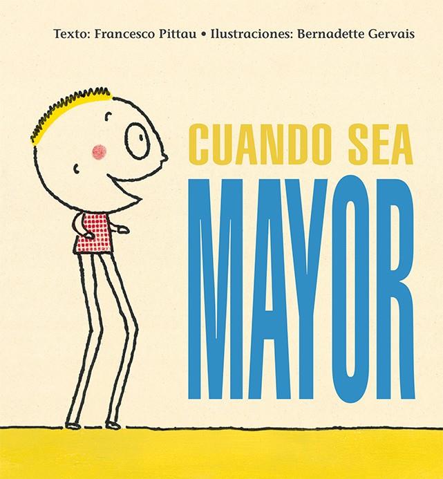 CUANDO SEA MAYOR | 9788416117987 | PITTAU, FRANCESCO/GERVAIS, BERNADETTE | Galatea Llibres | Llibreria online de Reus, Tarragona | Comprar llibres en català i castellà online