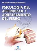 PSICOLOGIA DEL APRENDIZAJE Y ADIESTRAMIENTO DEL PERRO | 9788479785215 | PARAMIO MIRANDA, ANTONIO | Galatea Llibres | Librería online de Reus, Tarragona | Comprar libros en catalán y castellano online
