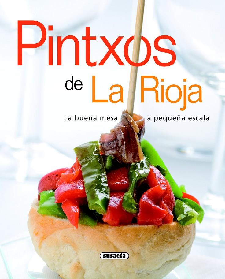 PINTXOS DE LA RIOJA | 9788467705645 | SUSAETA, EQUIPO | Galatea Llibres | Llibreria online de Reus, Tarragona | Comprar llibres en català i castellà online