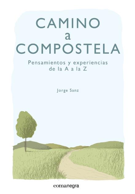 CAMINO A COMPOSTELA | 9788415097891 | SANZ, JORGE | Galatea Llibres | Librería online de Reus, Tarragona | Comprar libros en catalán y castellano online