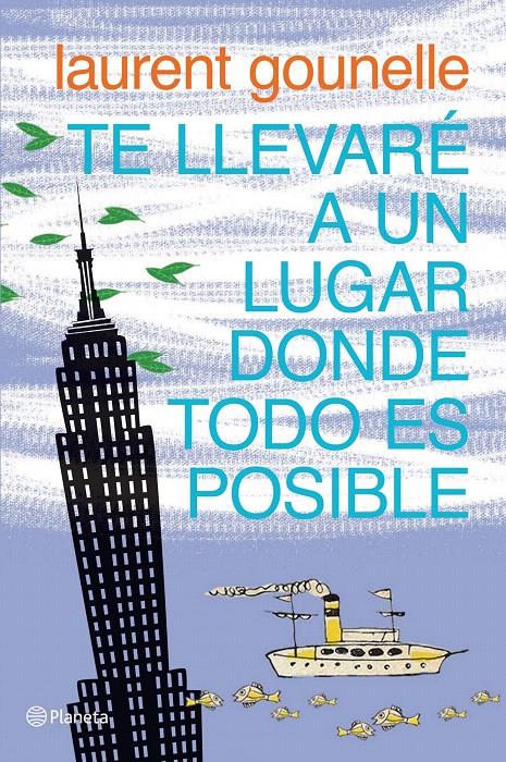 TE LLEVARÉ A UN LUGAR DONDE TODO ES POSIBLE | 9788408072287 | GOUNELLE, LAURENT | Galatea Llibres | Librería online de Reus, Tarragona | Comprar libros en catalán y castellano online