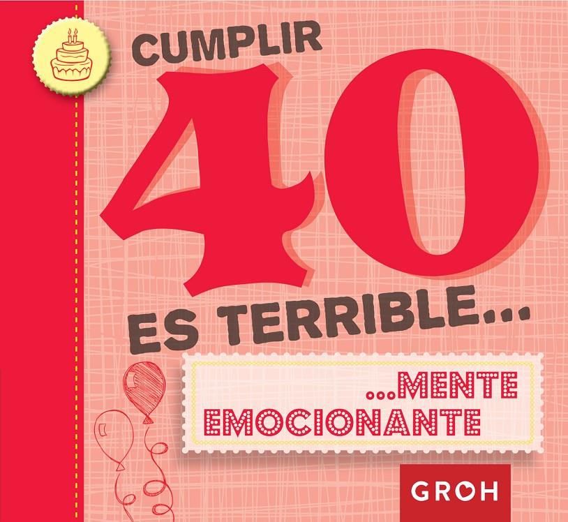 CUMPLIR 40 ES TERRIBLE... | 9788490680216 | Galatea Llibres | Librería online de Reus, Tarragona | Comprar libros en catalán y castellano online