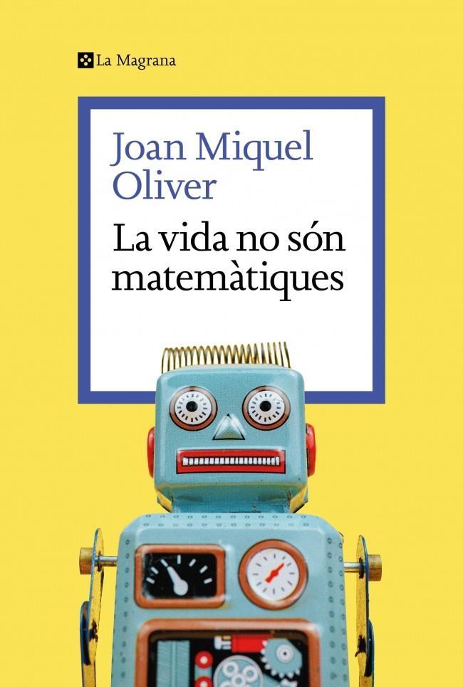 LA VIDA NO SÓN MATEMÀTIQUES | 9788419334626 | OLIVER, JOAN MIQUEL | Galatea Llibres | Llibreria online de Reus, Tarragona | Comprar llibres en català i castellà online