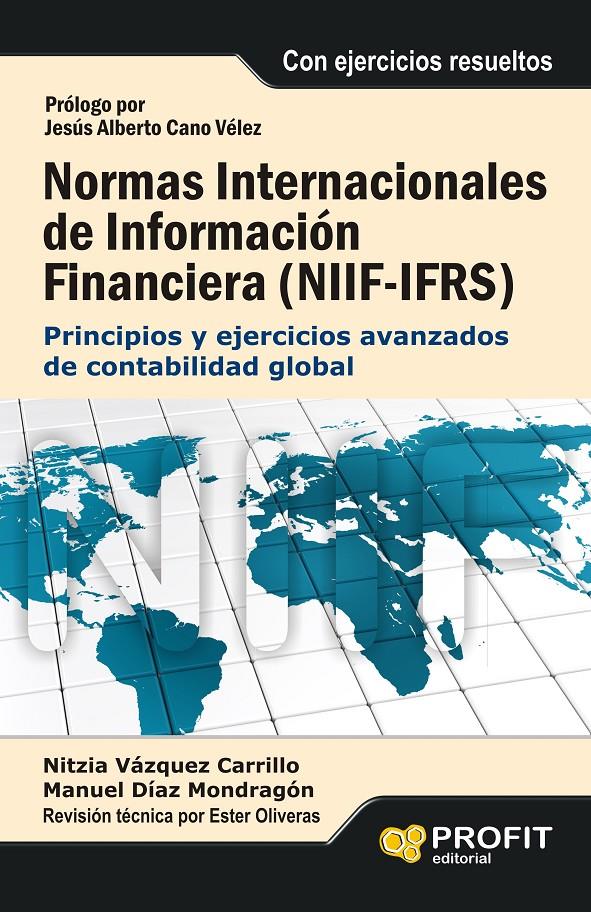 NORMAS INTERNACIONALES DE INFORMACIÓN FINANCIERA (NIIF-IFRS) VERSION CASTELLANA | 9788415735748 | VÁZQUEZ CARILLO, NITZIA/DIAZ-MONDRAGON, MANUEL | Galatea Llibres | Llibreria online de Reus, Tarragona | Comprar llibres en català i castellà online