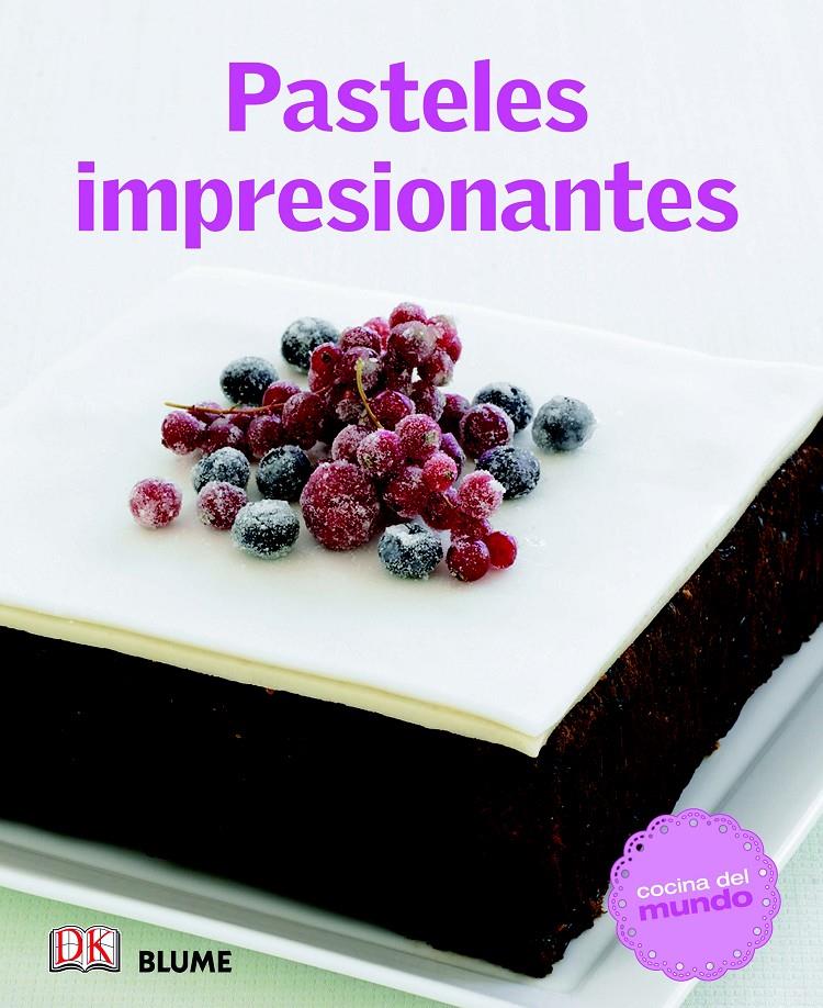 COCINA DEL MUNDO. PASTELES IMPRESIONANTES | 9788415317524 | Galatea Llibres | Llibreria online de Reus, Tarragona | Comprar llibres en català i castellà online