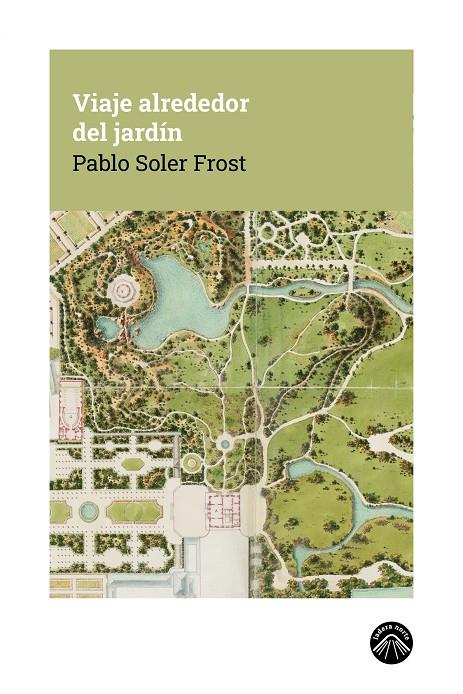 VIAJE ALREDEDOR DEL JARDÍN | 9791399165180 | SOLER FROST, PABLO | Galatea Llibres | Llibreria online de Reus, Tarragona | Comprar llibres en català i castellà online