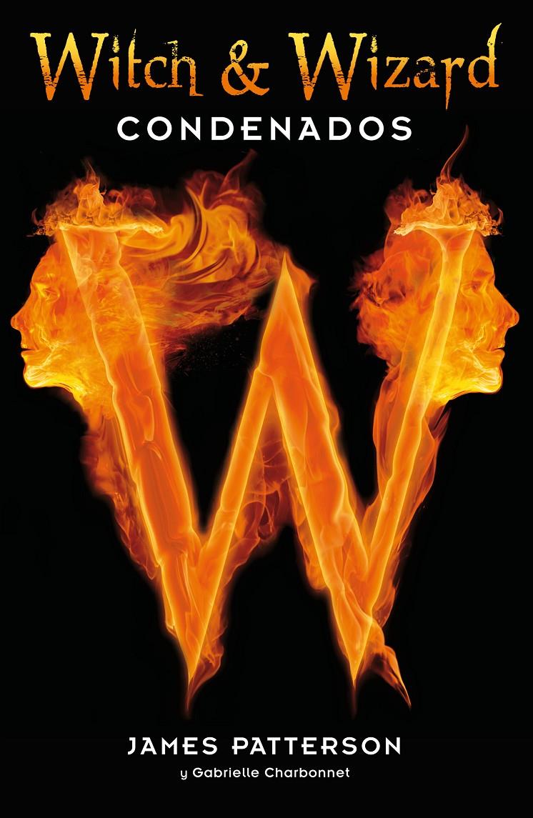 WITCH AND WIZARD. CONDENADOS | 9788420407630 | PATTERSON, JAMES Y CHARBONNET, GABRIELLE | Galatea Llibres | Llibreria online de Reus, Tarragona | Comprar llibres en català i castellà online