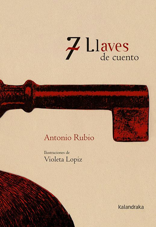 7 LLAVES DE CUENTO | 9788496388994 | RUBIO, ANTONIO | Galatea Llibres | Librería online de Reus, Tarragona | Comprar libros en catalán y castellano online
