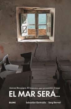 EL MAR SERÁ... | 9788419785206 | GERTRÚDIX ROMERO DE ÁVILA, SEBASTIÁN/BERNAL, SERGI | Galatea Llibres | Librería online de Reus, Tarragona | Comprar libros en catalán y castellano online