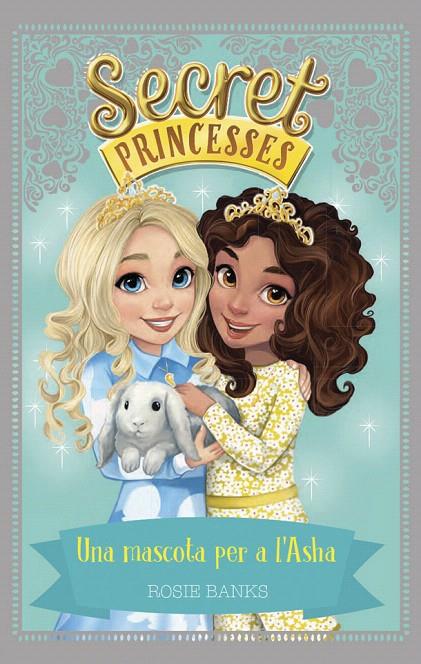 SECRET PRINCESSES 8. UNA MASCOTA PER A L'ASHA | 9788424662257 | BANKS, ROSIE | Galatea Llibres | Llibreria online de Reus, Tarragona | Comprar llibres en català i castellà online
