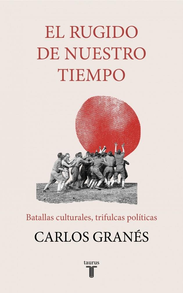 EL RUGIDO DE NUESTRO TIEMPO | 9788430623693 | GRANÉS, CARLOS | Galatea Llibres | Librería online de Reus, Tarragona | Comprar libros en catalán y castellano online