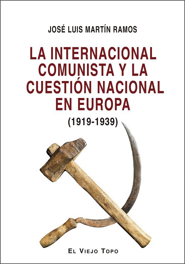 LA INTERNACIONAL COMUNISTA Y LA CUESTIÓN NACIONAL EN EUROPA | 9788418550799 | MARTÍN RAMOS, JOSÉ LUIS | Galatea Llibres | Llibreria online de Reus, Tarragona | Comprar llibres en català i castellà online