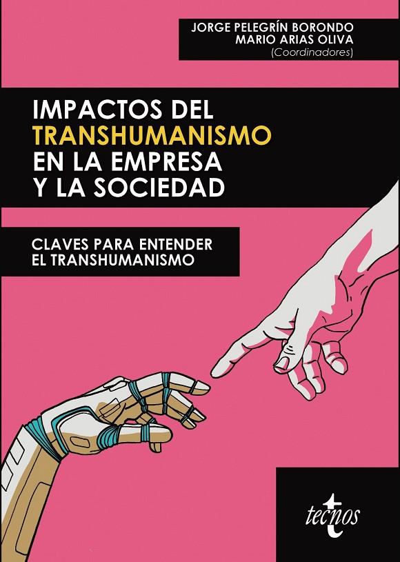 IMPACTOS DEL TRANSHUMANISMO EN LA EMPRESA Y LA SOCIEDAD | 9788430984329 | PELEGRÍN BORONDO, JORGE/ARIAS OLIVA, MARIO/GRASES BRICEÑO, ANDRÉS JOSÉ/MARTÍNEZ-CORTIÑA PONT, RAFAEL | Galatea Llibres | Librería online de Reus, Tarragona | Comprar libros en catalán y castellano online