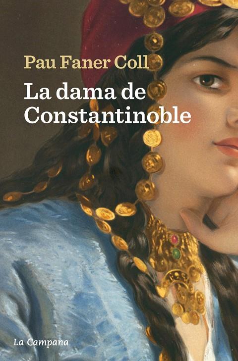 LA DAMA DE CONSTANTINOBLE | 9788419245793 | FANER COLL, PAU | Galatea Llibres | Llibreria online de Reus, Tarragona | Comprar llibres en català i castellà online