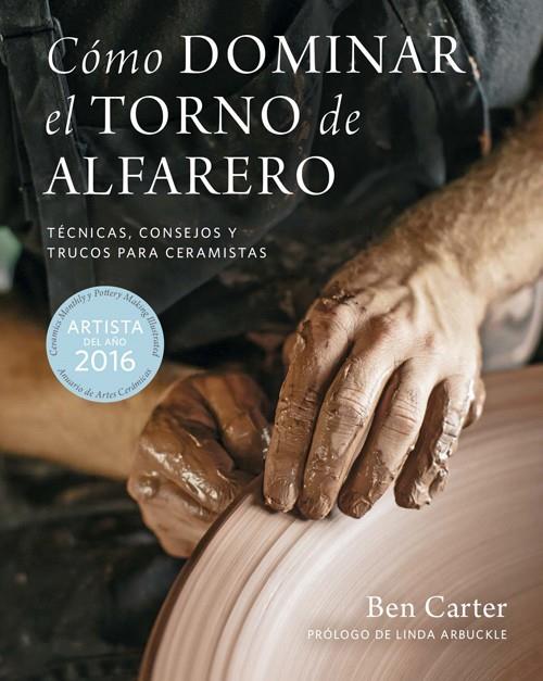 CÓMO DOMINAR EL TORNO DE ALFARERO | 9788415053910 | CARTER, BEN | Galatea Llibres | Librería online de Reus, Tarragona | Comprar libros en catalán y castellano online