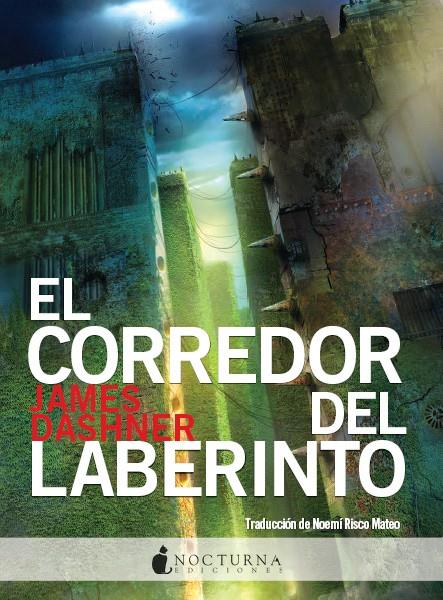 EL CORREDOR DEL LABERINTO (EL CORREDOR DEL LABERINTO, 1) | 9788493801311 | DASHNER, JAMES | Galatea Llibres | Librería online de Reus, Tarragona | Comprar libros en catalán y castellano online