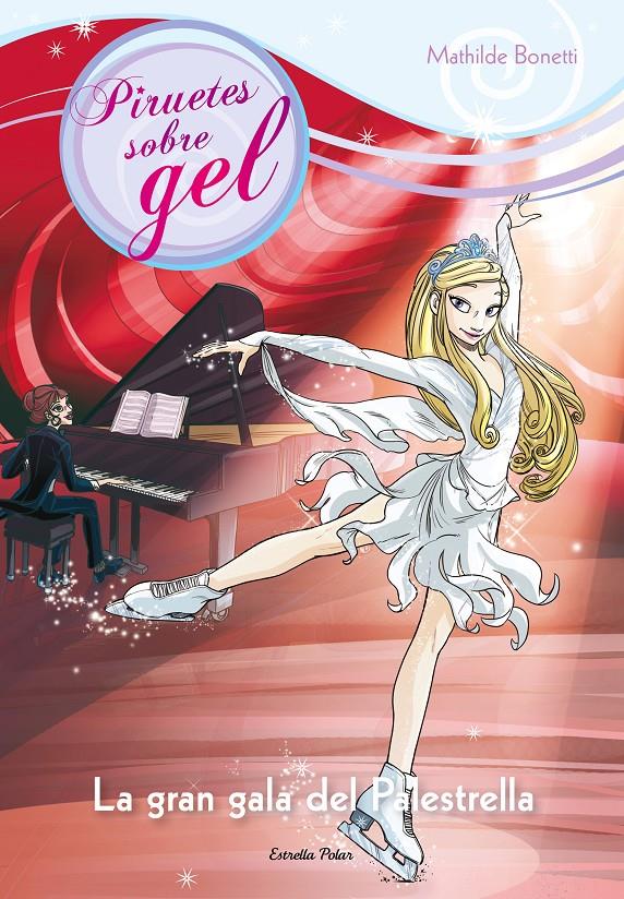 LA GRAN GALA DEL PALESTRELLA (PIRUETES SOBRE GEL, 8) | 9788490575123 | BONETTI, MATHILDE | Galatea Llibres | Llibreria online de Reus, Tarragona | Comprar llibres en català i castellà online